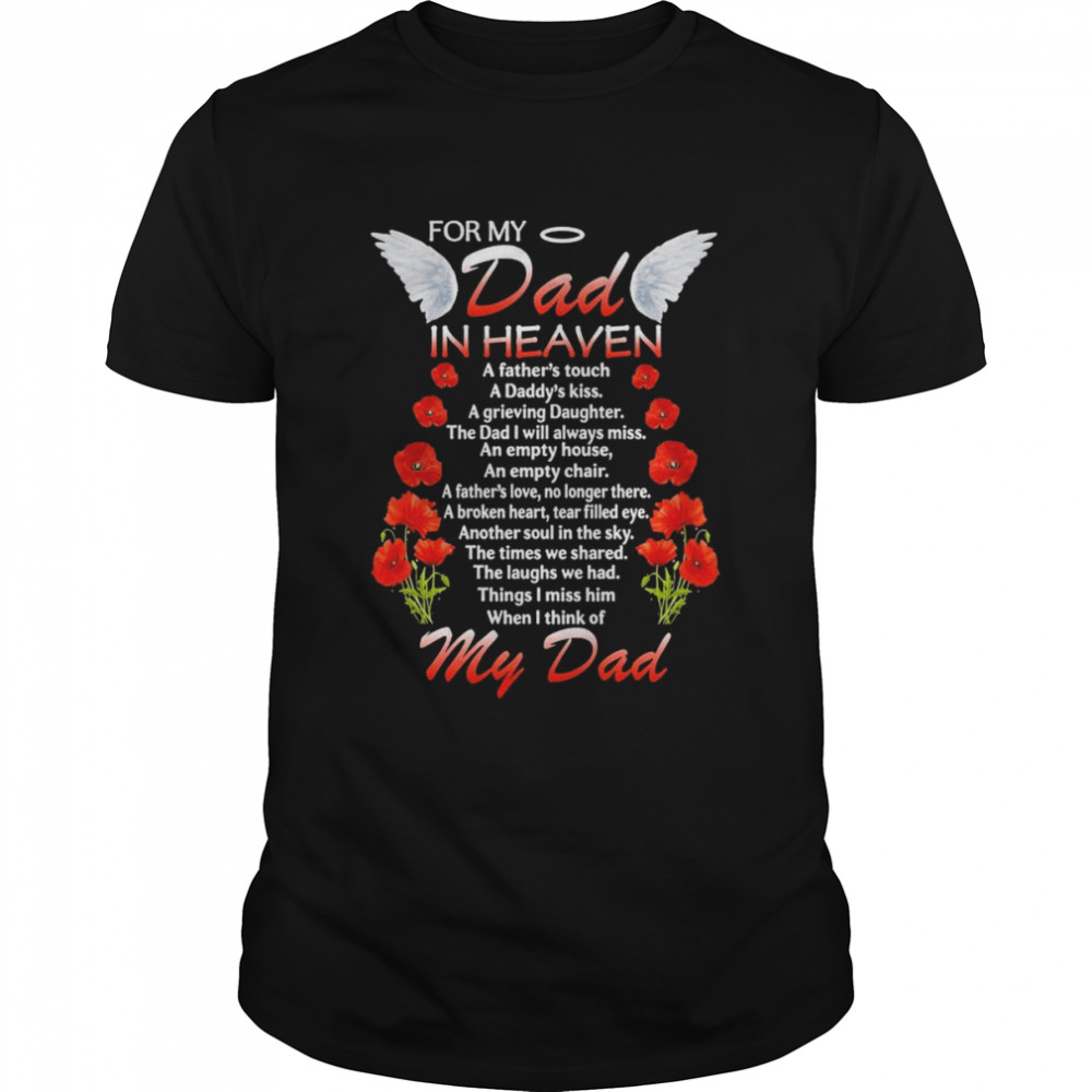 Dad In Heaven For My Dad In Heaven A Father’s Touch A Daddy’s Kiss T  Classic Men's T-shirt