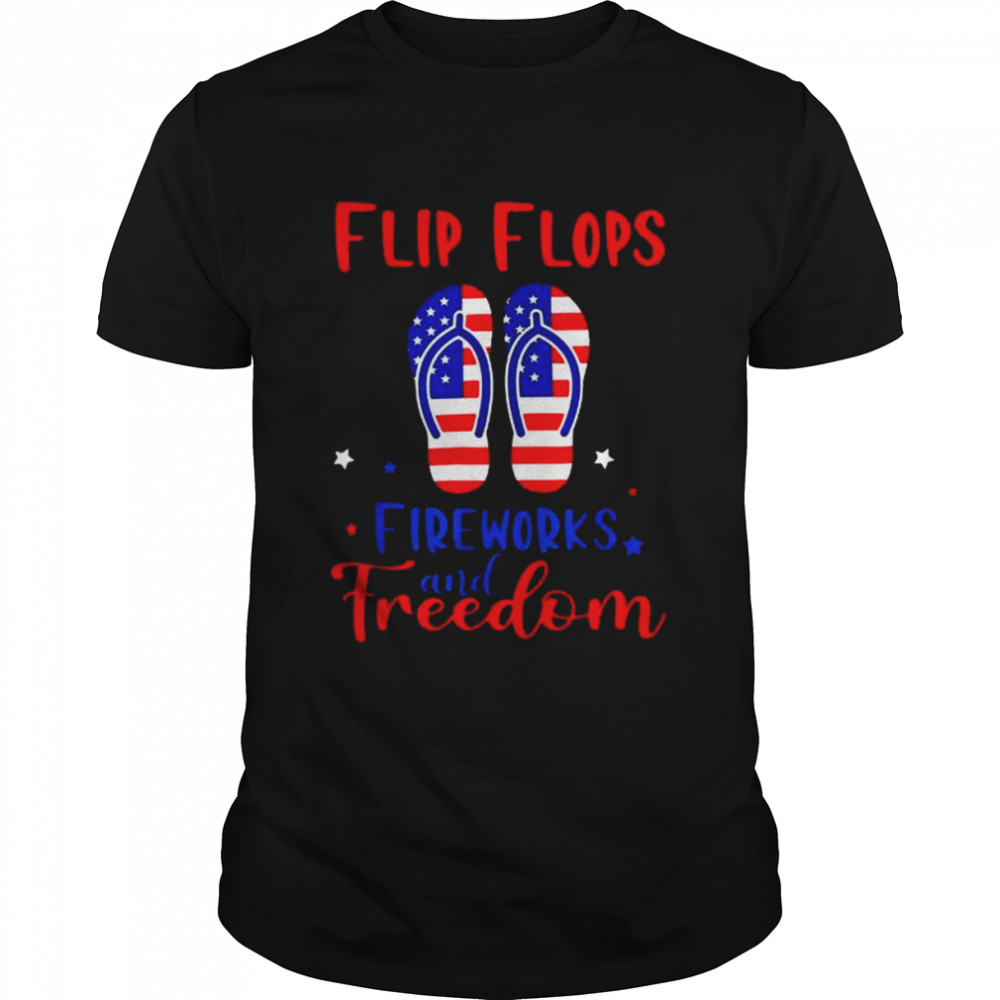 Flip Flops Fireworks And Freedom American Flag 4th Of July Shirt