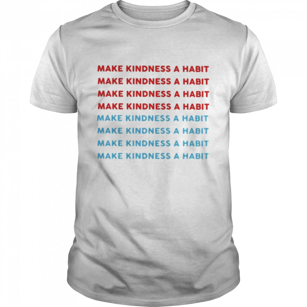 Make Kindness A Habit  Classic Men's T-shirt
