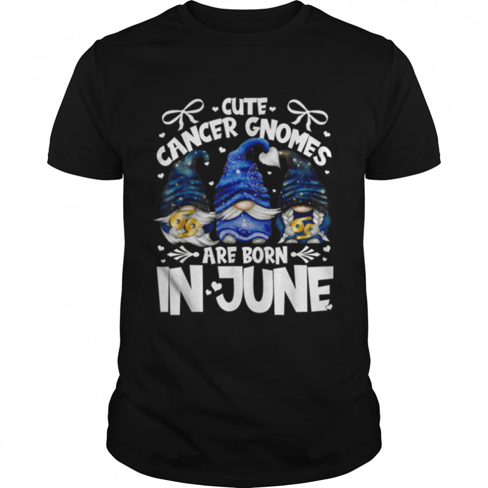 Born In June Zodiac Sign Cancer Mom And Dad Birthday Gnomes T