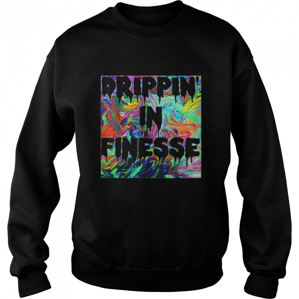 Dripping In Finesse Colorful Drippin' Tshirt Dripping In Finesse Colorful Drippin' Tshirt