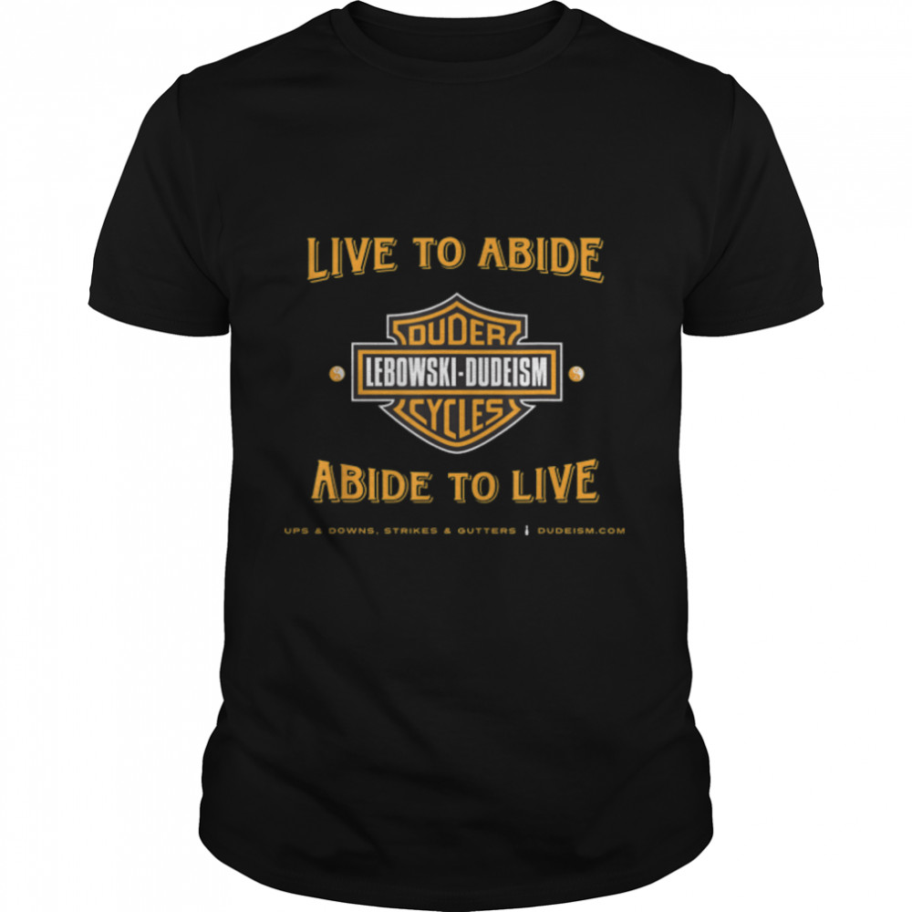 Live to Abide, Abide to Live Tee Shirt B07PQM2SPZ