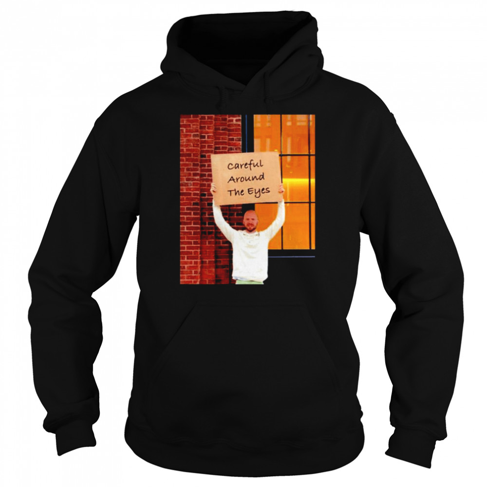 Sean Evans Careful Around The Eyes Unisex Hoodie