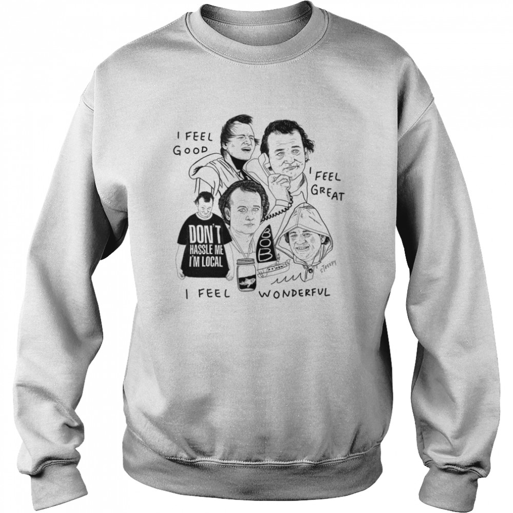 What About Bob (Bill Murray) shirt Unisex Sweatshirt
