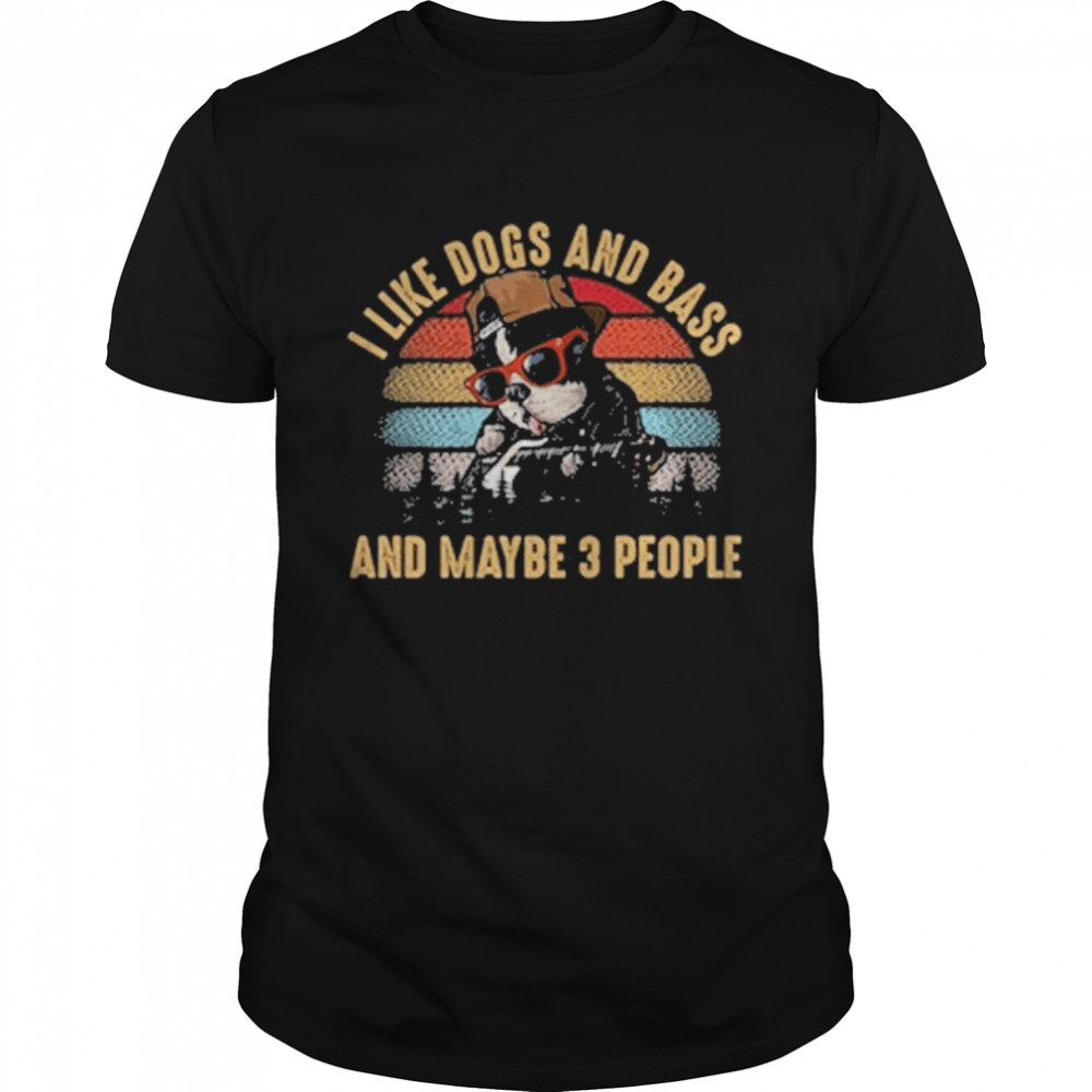 I Like Dogs And Bass And Maybe 3 People  Classic Men's T-shirt