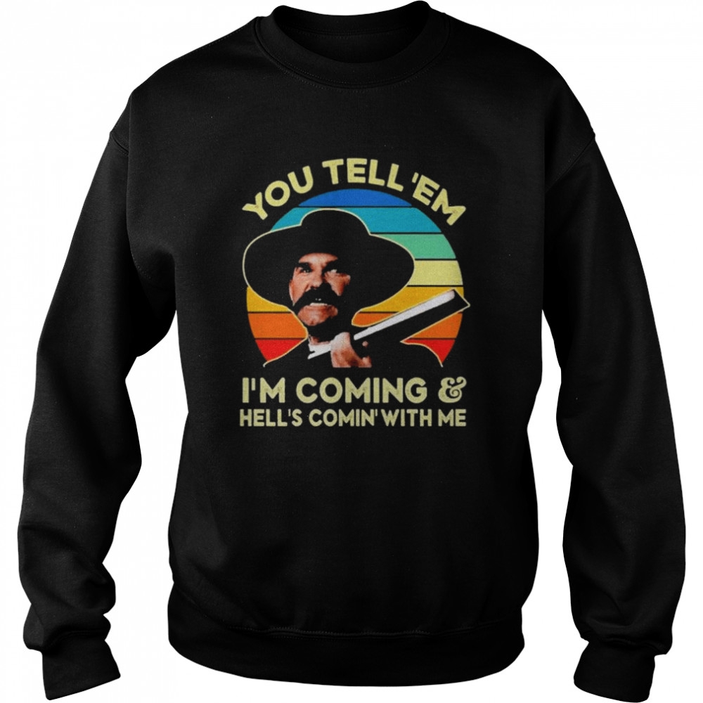 You Tell ‘em Im Coming And Hells Coming With Me Tombstone Vintage Retro Shirt T Shirt Classic 
