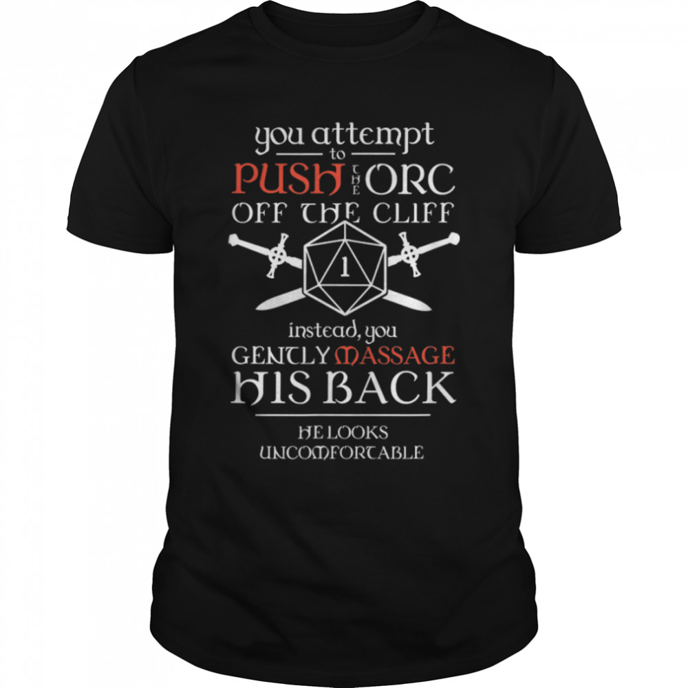 Tabletop Rpg D20 Orc Massage Critical Failure T-Shirt Tabletop Rpg D20 Orc Massage Critical Failure T-Shirt