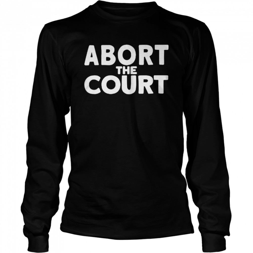 Abort The Court unisex T- Long Sleeved T-shirt