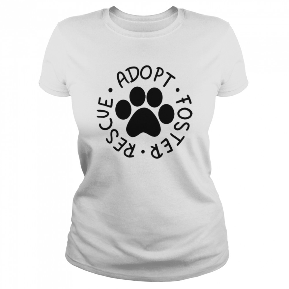 Adopt foster rescue dog adoption t-shirt Classic Women's T-shirt