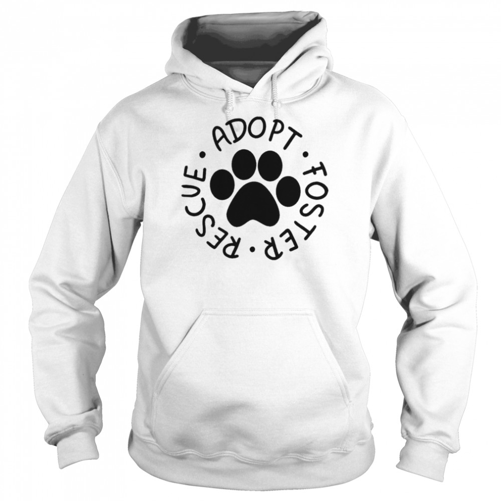 Adopt foster rescue dog adoption t-shirt Unisex Hoodie