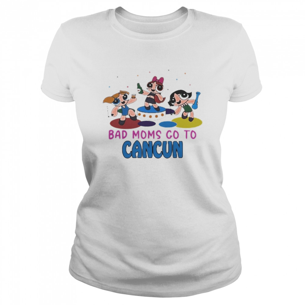 Bad Moms Go To Cancun Classic Women's T-shirt