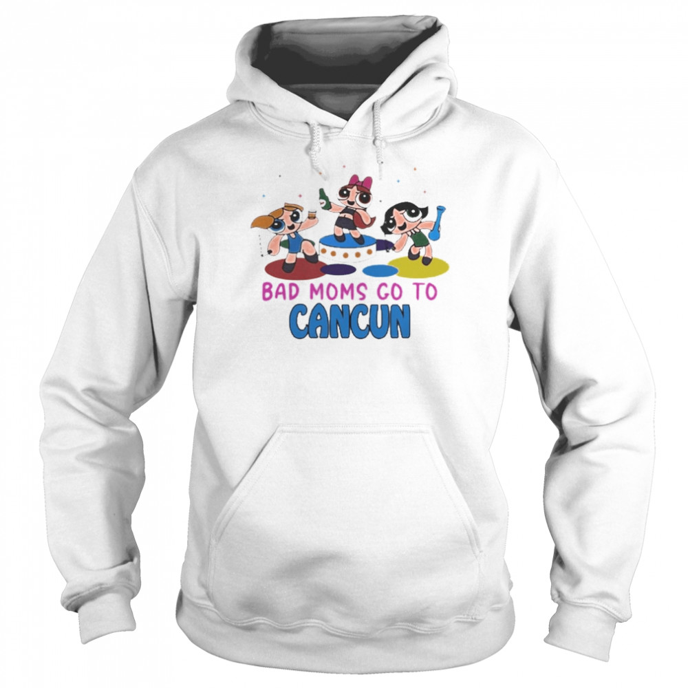 Bad Moms Go To Cancun Unisex Hoodie