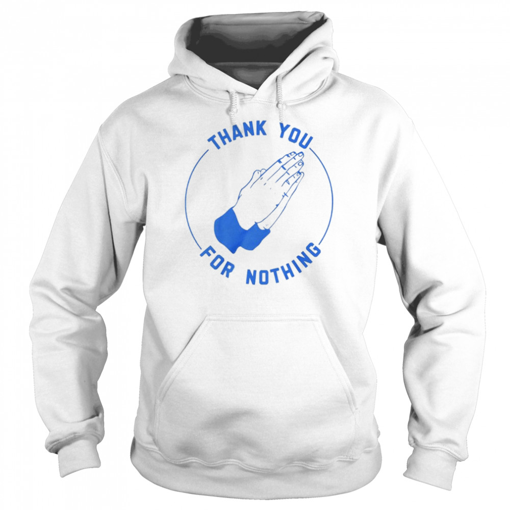 Ben Sears thank you for nothing shirt Unisex Hoodie