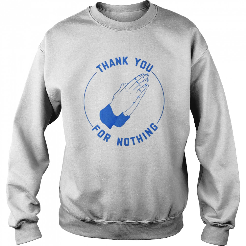 Ben Sears thank you for nothing shirt Unisex Sweatshirt