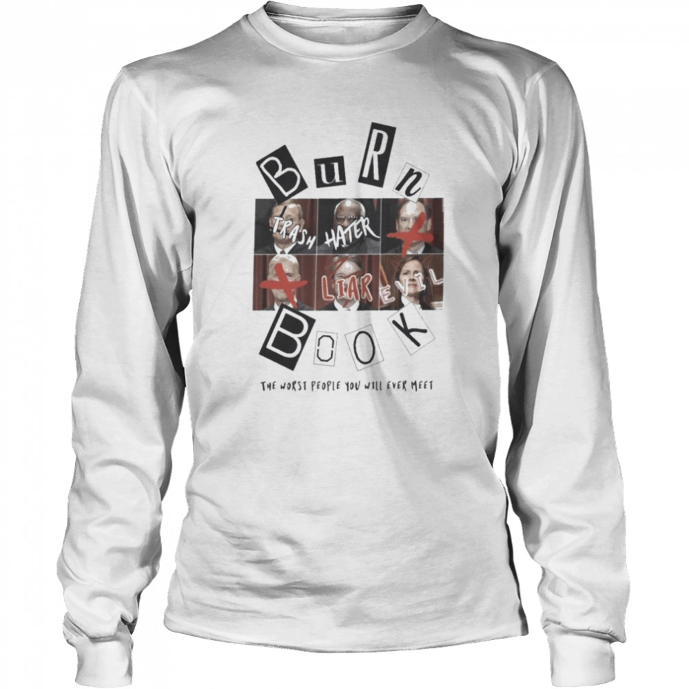 Burn book supreme court roe v wade pro choice shirt Long Sleeved T-shirt