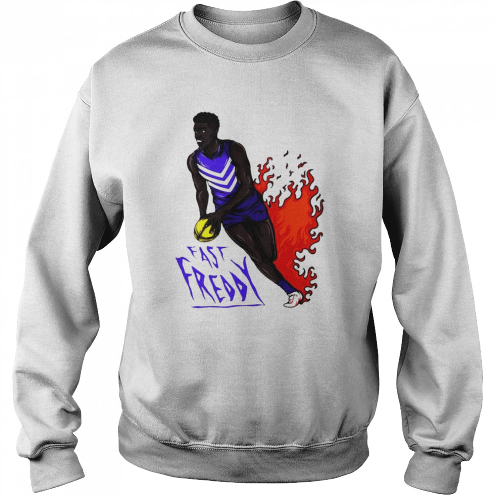 Fast Freddy Fire shirt Unisex Sweatshirt