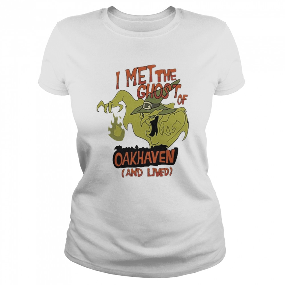 I Met The Ghost Of Oakhaven And Lived Classic Women's T-shirt