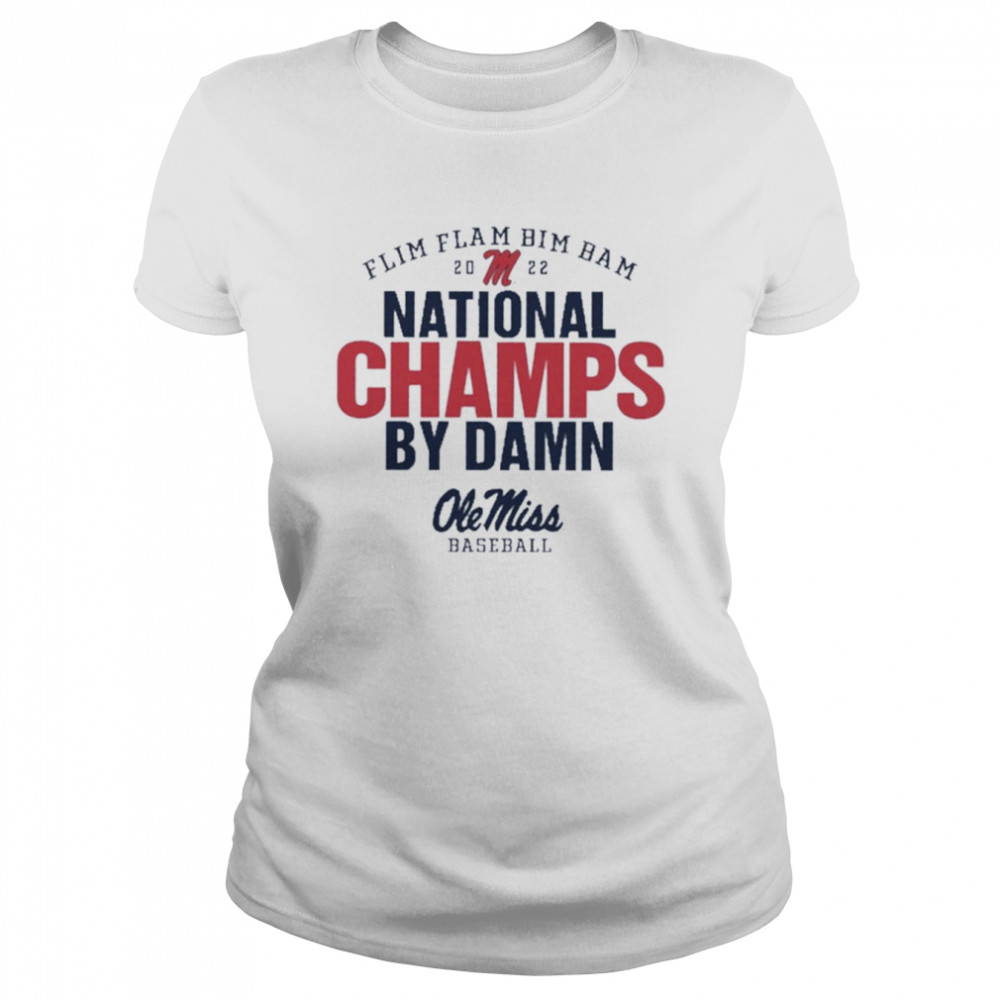 Ole miss rebels 2022 baseball college world series champions flim flam bim bam shirt Classic Women's T-shirt