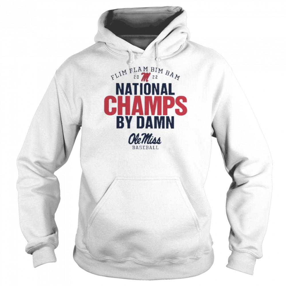 Ole miss rebels 2022 baseball college world series champions flim flam bim bam shirt Unisex Hoodie