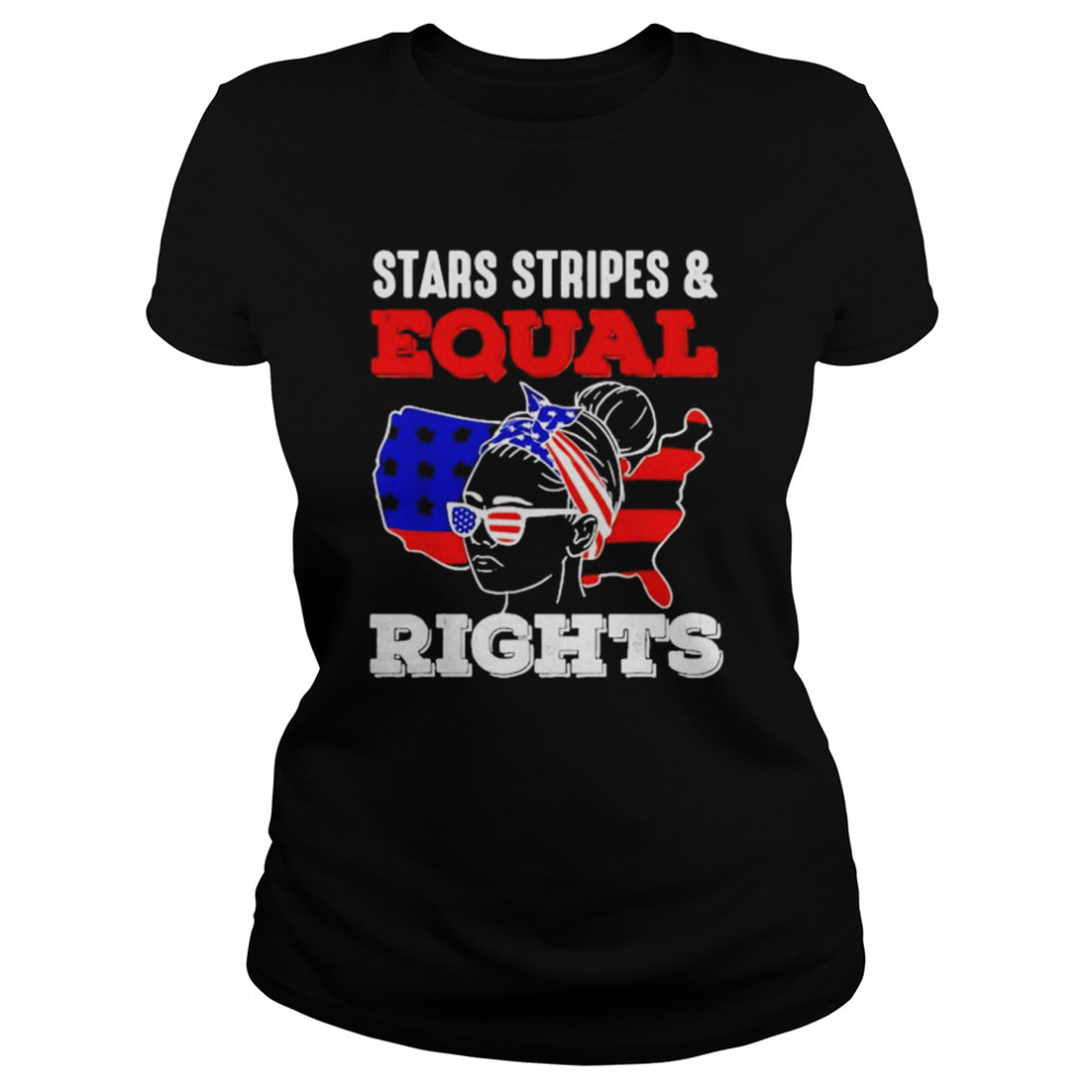 Pro Choice Feminist 4Th Of July Stars Stripes Equal Rights Classic Women's T-shirt