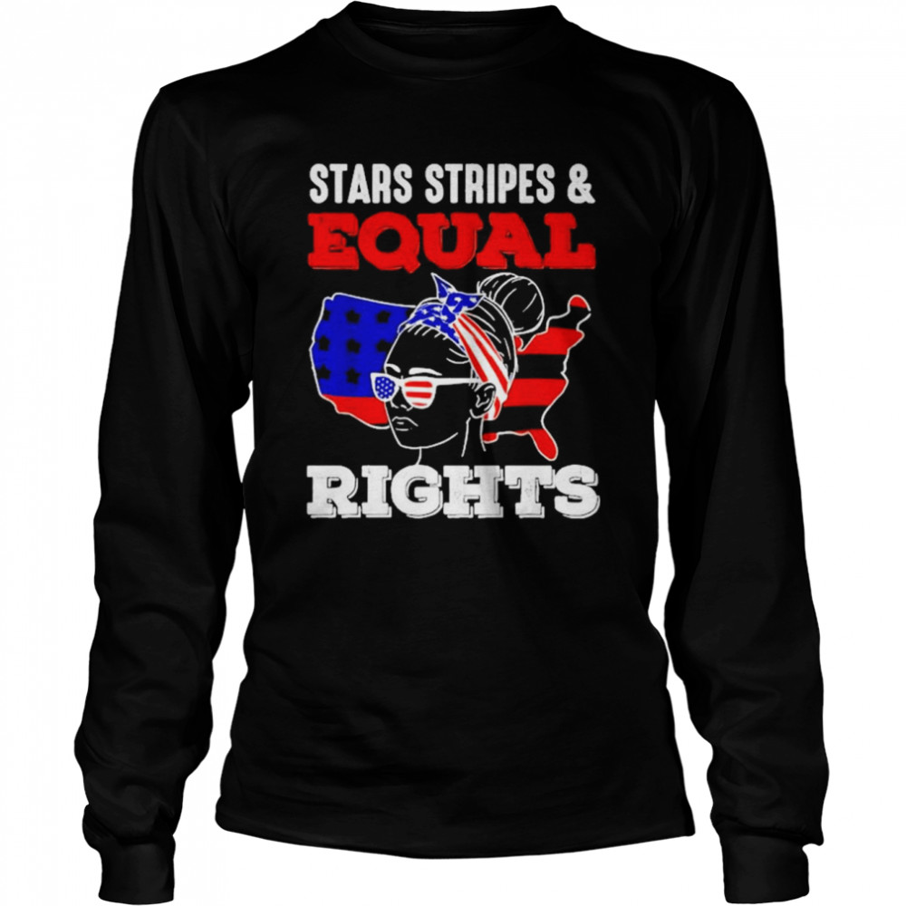 Pro Choice Feminist 4Th Of July Stars Stripes Equal Rights Long Sleeved T-shirt