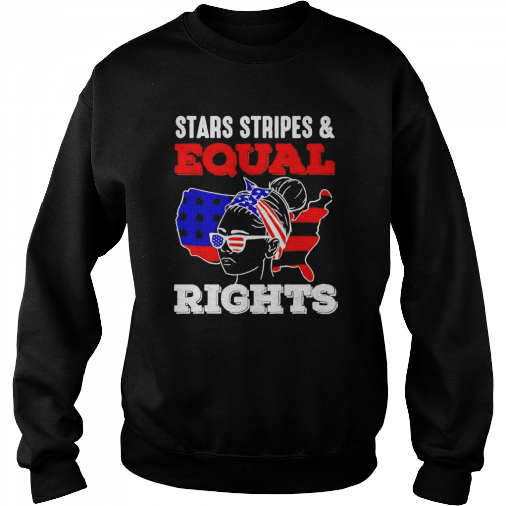 Pro Choice Feminist 4Th Of July Stars Stripes Equal Rights Unisex Sweatshirt