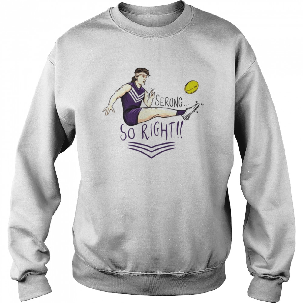 Serong So Rights shirt Unisex Sweatshirt