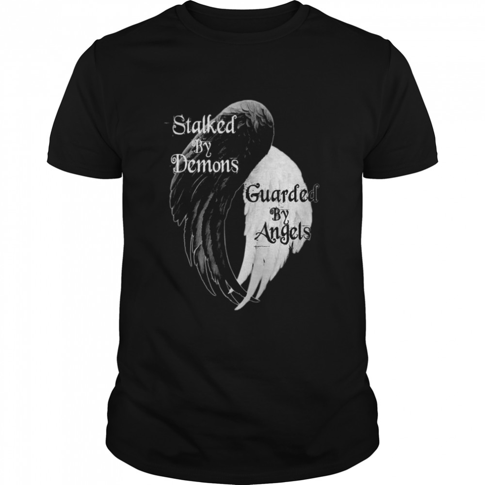 Stalked By Demons Guarded By Angels Classic Men's T-shirt