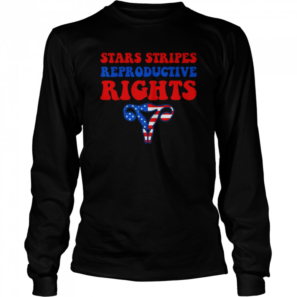 Stars Stripes & Reproductive Rights Uterus 4th Of July T- Long Sleeved T-shirt