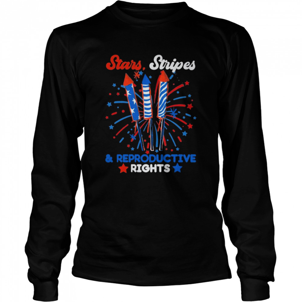 Stars Stripes and Reproductive Rights Feminist 4th of July Long Sleeved T-shirt