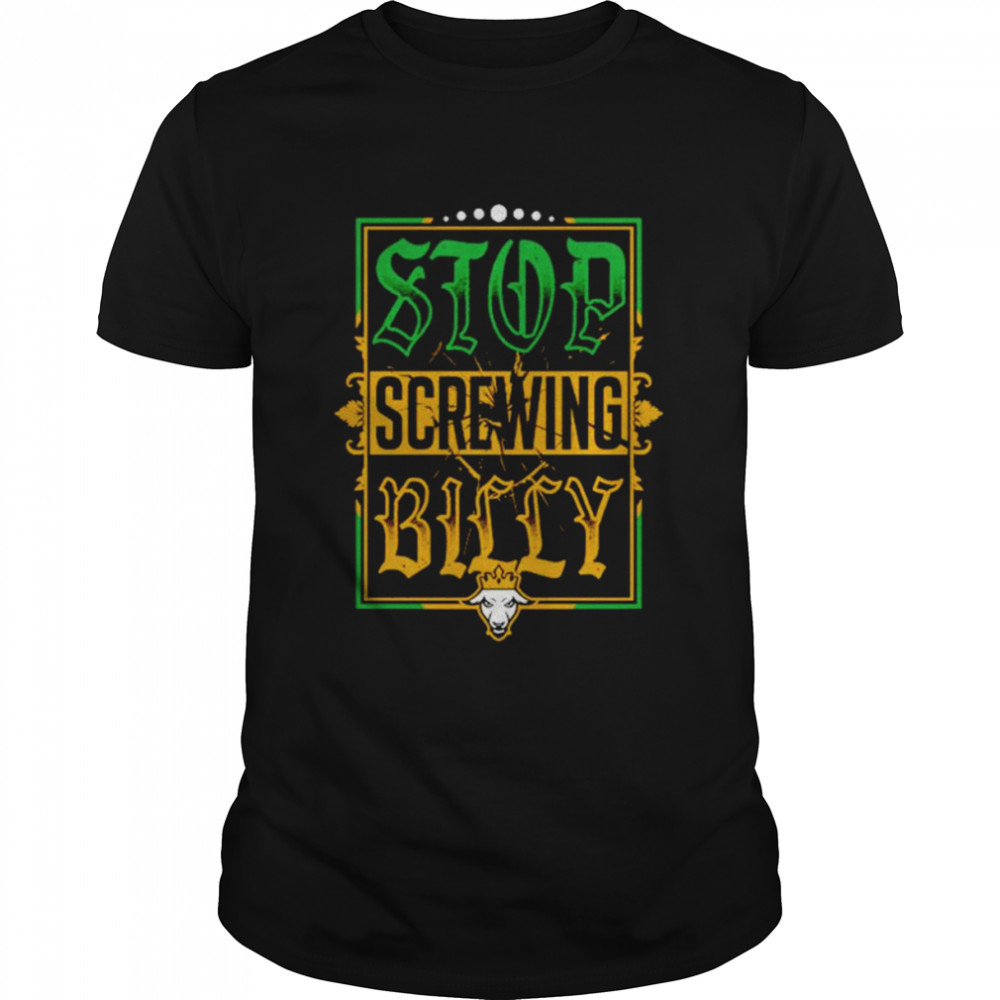 Stop screwing billy shirt Classic Men's T-shirt