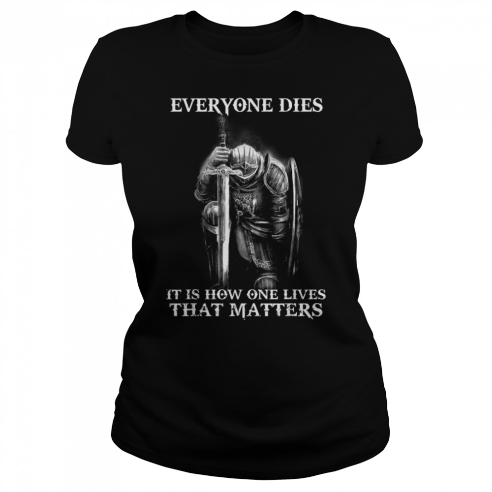 It Is How One Lives That Matters Knight Templar T-Shirt