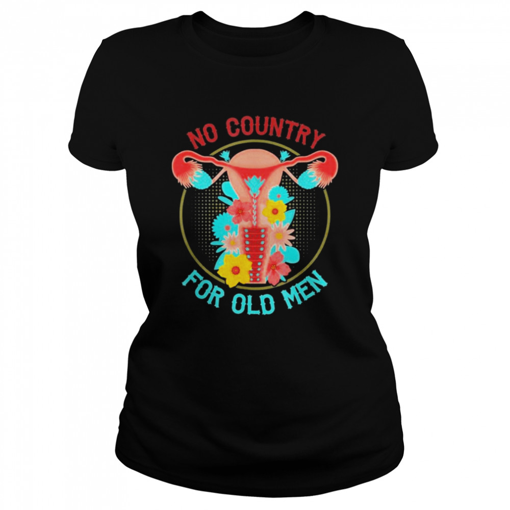 No Country For Old Men Floral Vagina Uterus Classic Women's T-shirt