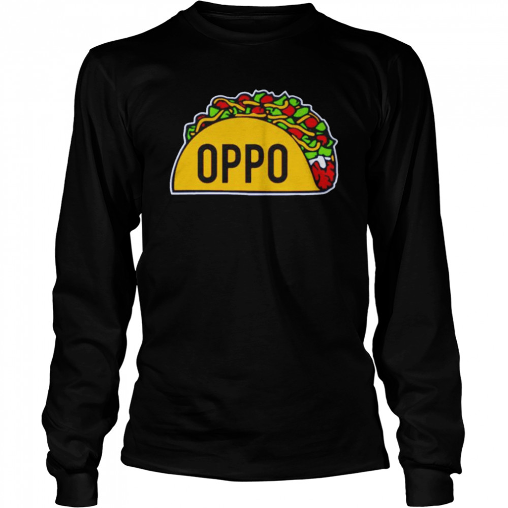 Oppo taco shirt Long Sleeved T-shirt