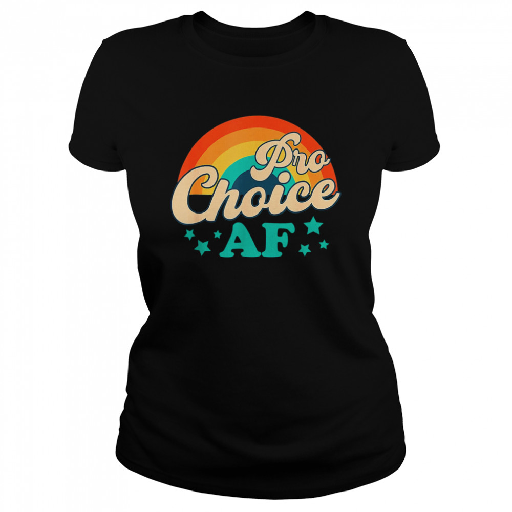 Pro Choice AF Reproductive Rights Rainbow Vintage Classic Women's T-shirt