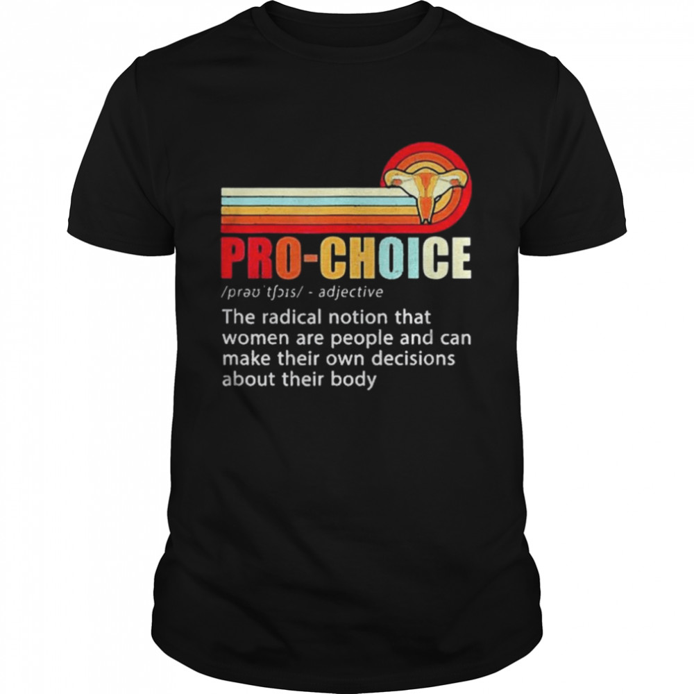 Pro Choice Feminist Definition Women’s Rights My Body Choice Classic Men's T-shirt