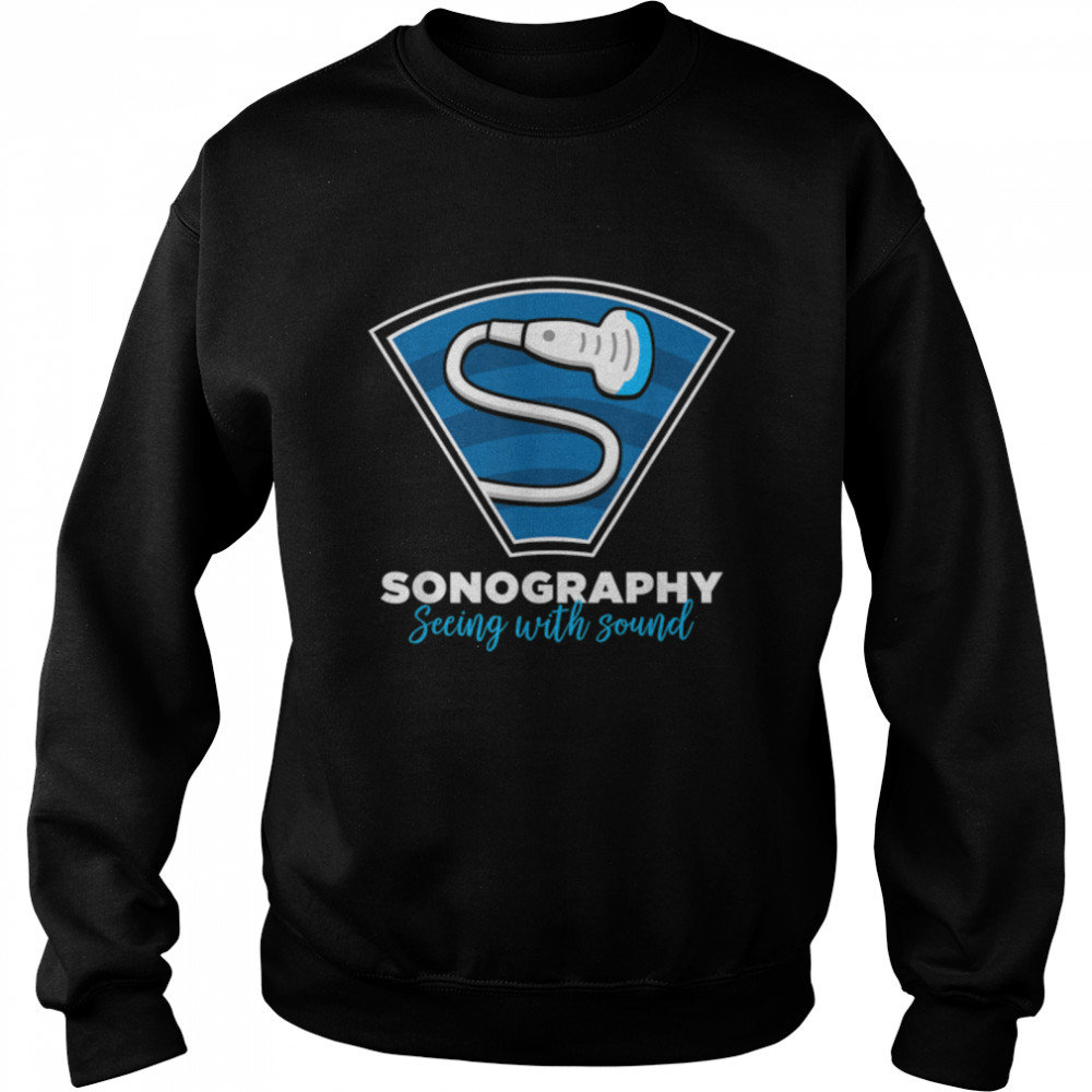 Sonography Gift Seeing With Sound Ultrasonography Tshirt Sonography Gift Seeing With Sound Ultrasonography Tshirt