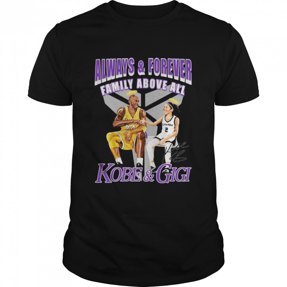 Always And Forever Family Above All Kobe And Gigi Signatures  Classic Men's T-shirt