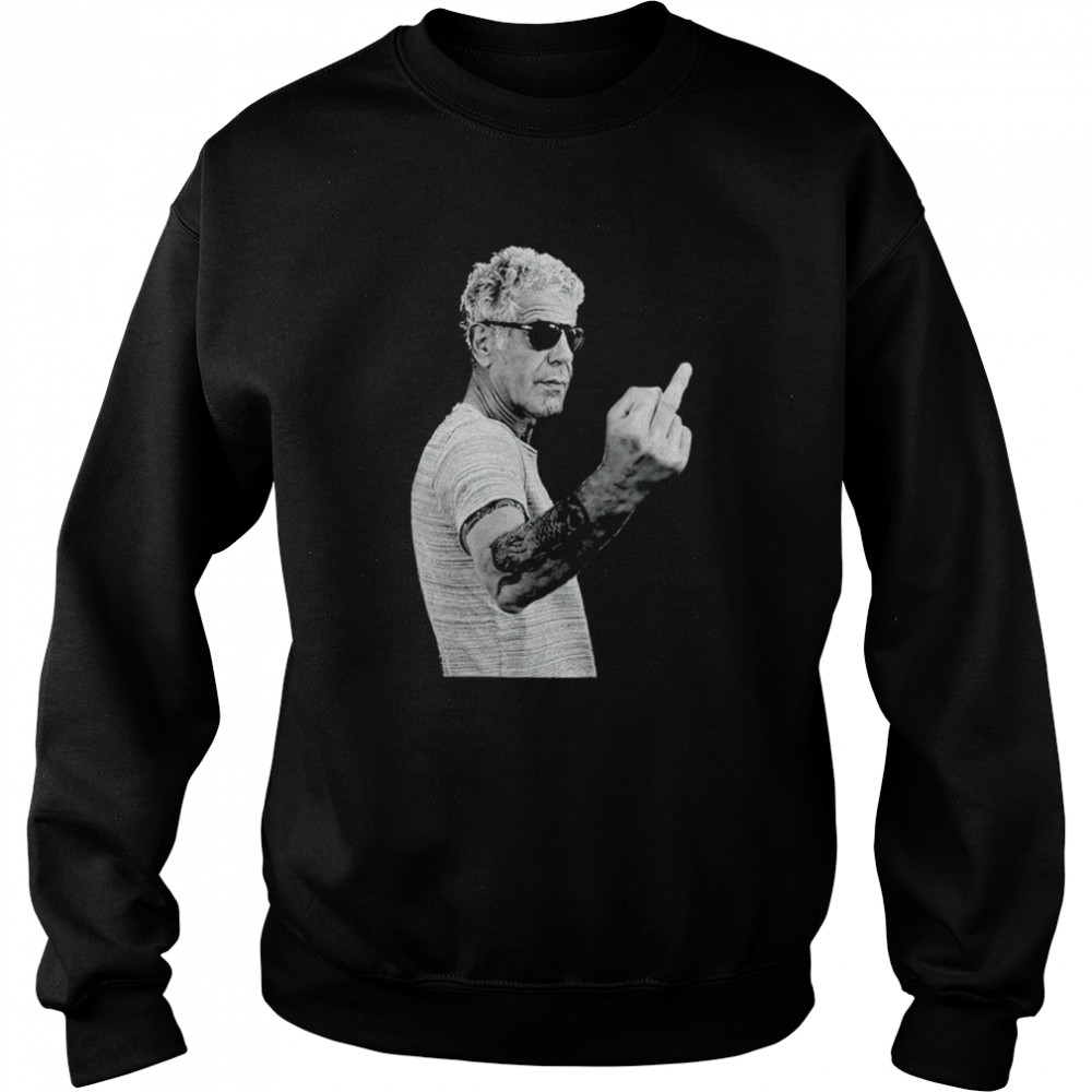 Anthony Bourdain middle finger shirt Unisex Sweatshirt