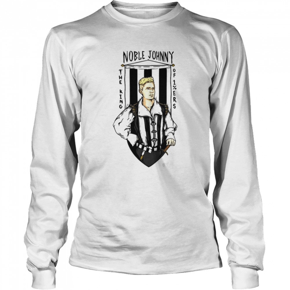 Noble Johnny the king shirt Long Sleeved T-shirt