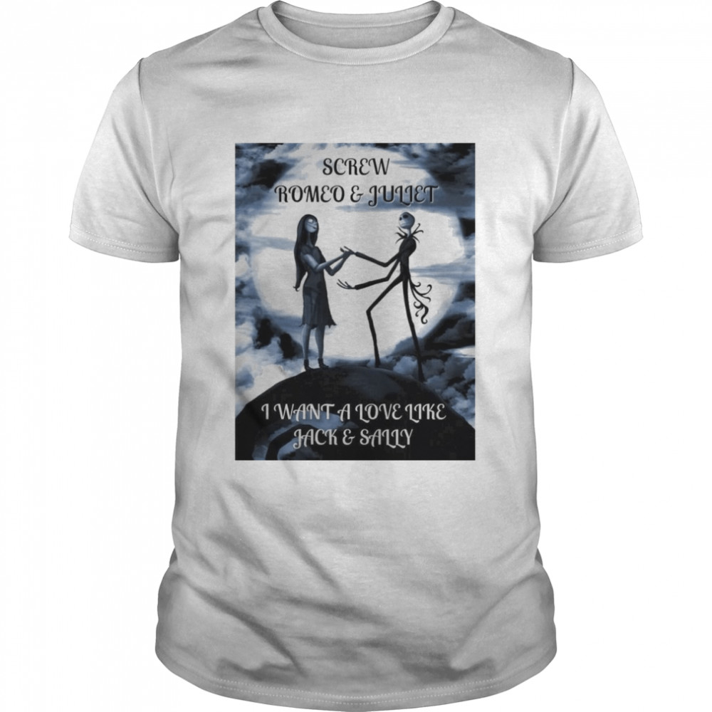 Screw Romeo And Juliet I Want A Love Like Jack And Sally Classic Men's T-shirt