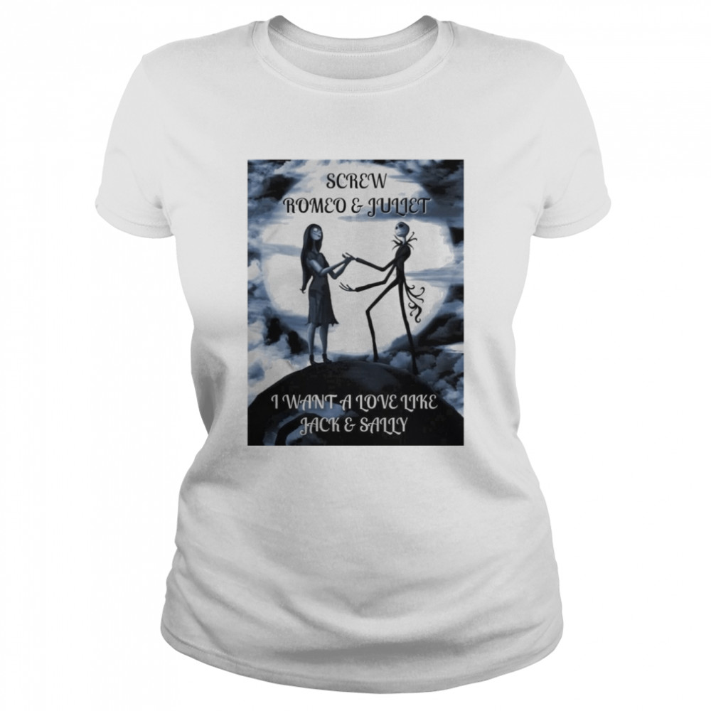 Screw Romeo And Juliet I Want A Love Like Jack And Sally Classic Women's T-shirt