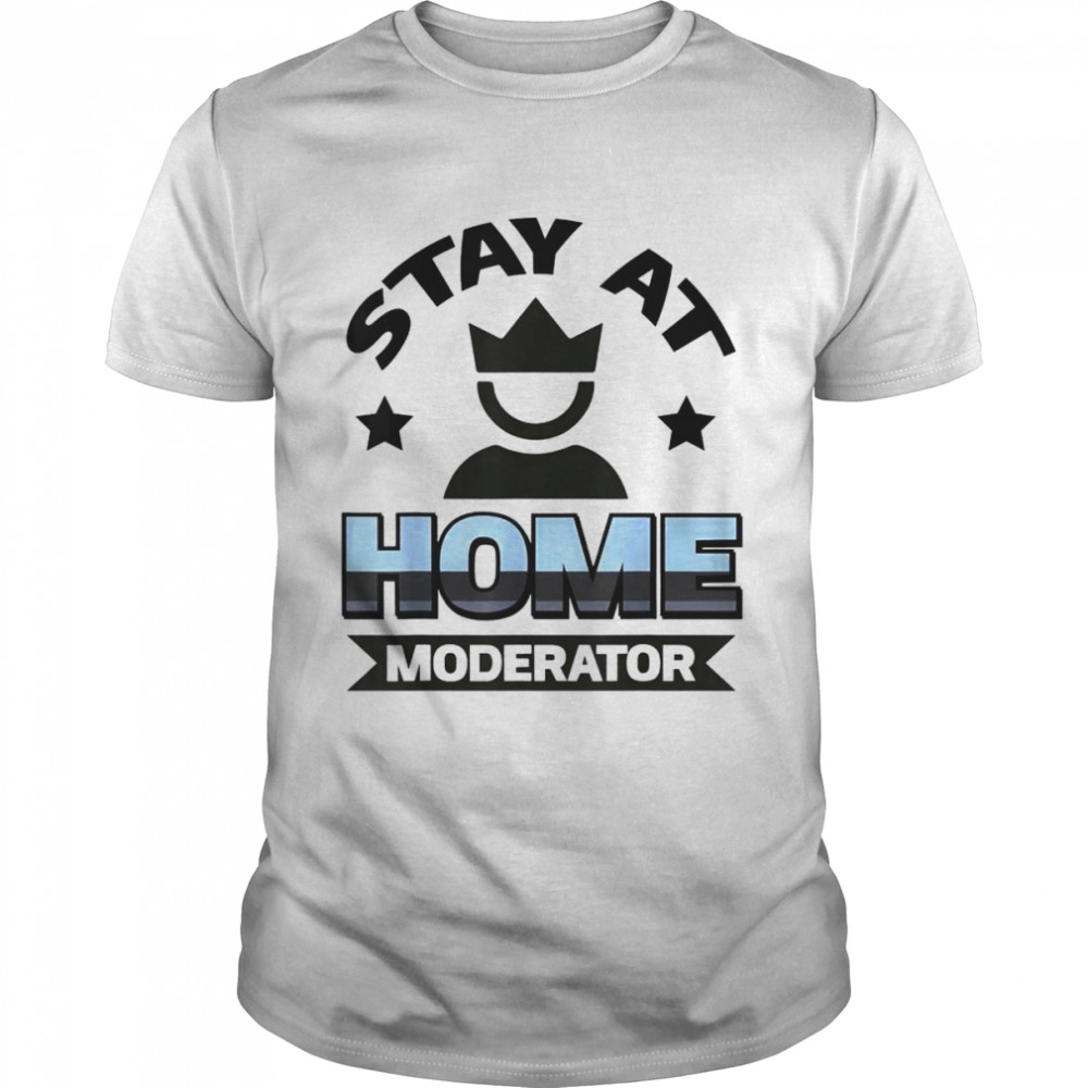 Stay At Home Moderator T- Classic Men's T-shirt