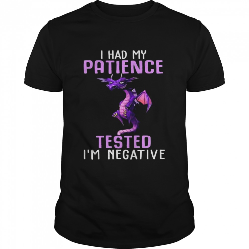 Dragon I had my patience tested Im negative shirt Classic Men's T-shirt