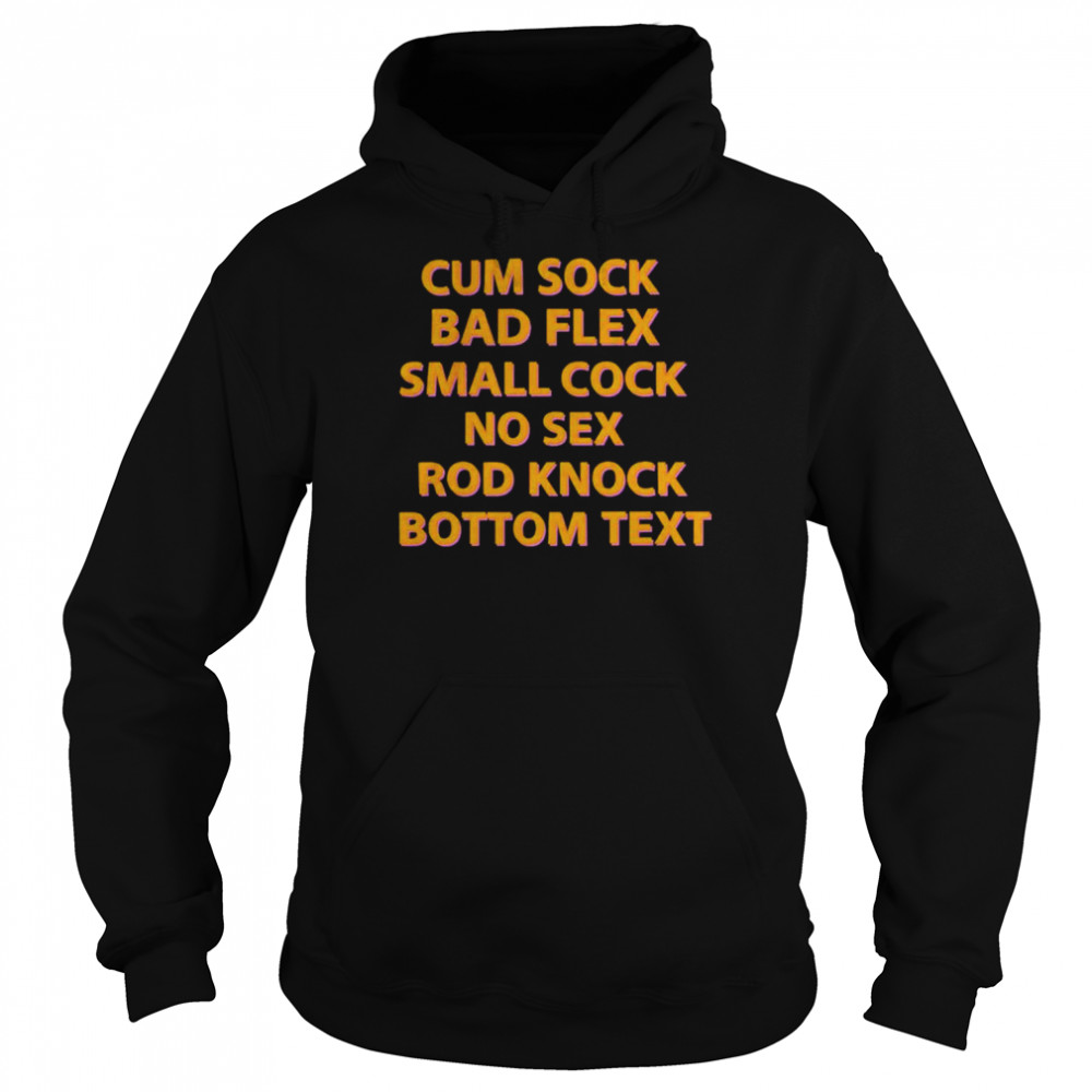 Cum Sock Bad Flex Small Cock No Sex Rod Knock Bottom Text shirt - T Shirt  Classic