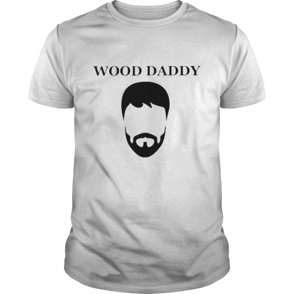 Ianrunkle Wood Daddy shirt