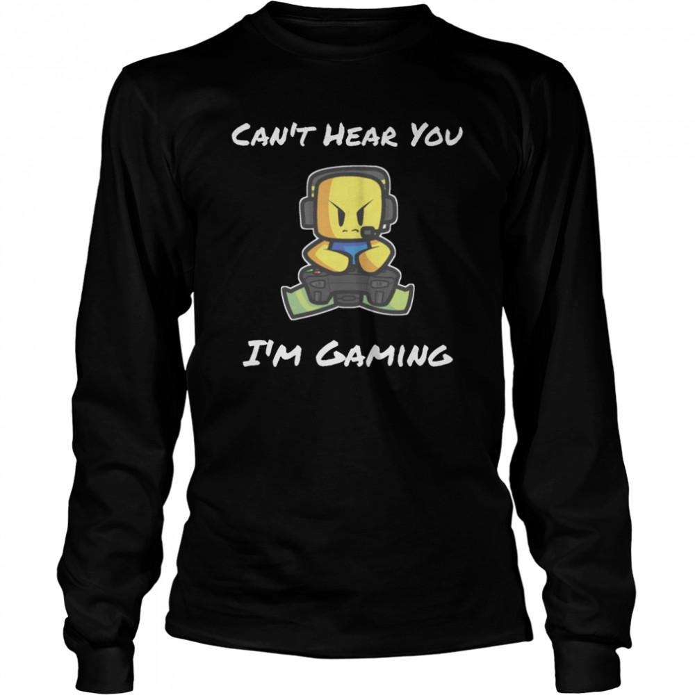 Roblox Noob Can't hear you I'm gaming T Shirt - Teeclover