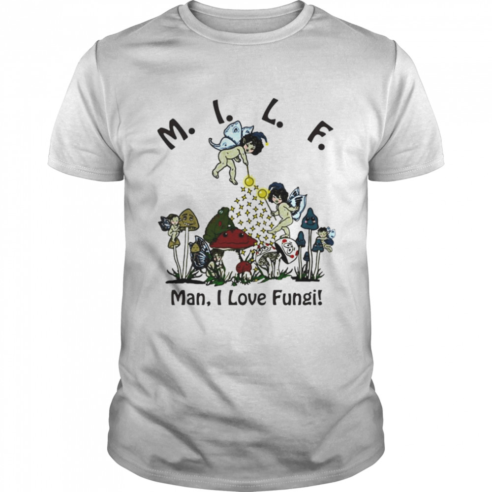 MILF man I love Fungi Mushroom shirt Classic Men's T-shirt