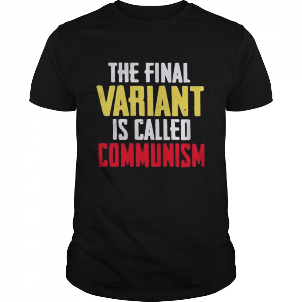 the final variant is called communism shirt