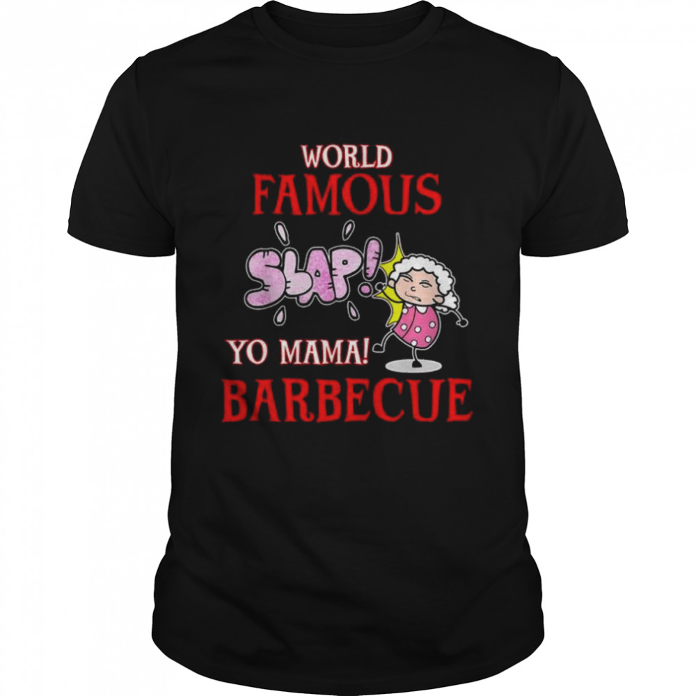 Bbq grilling world famous slap yo mama barbecue shirt